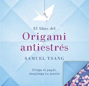 El libro del origami antiestrés (Obras diversas) (Español)